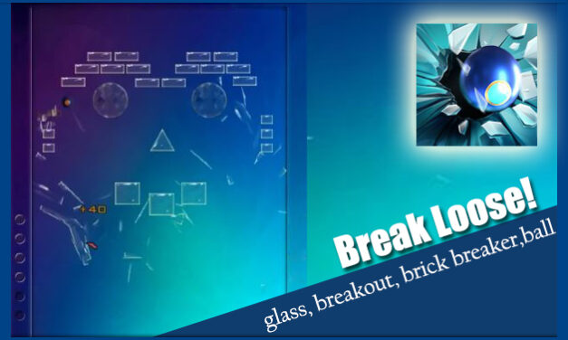 Break Loose! – glass, breakout, brick breaker,ball