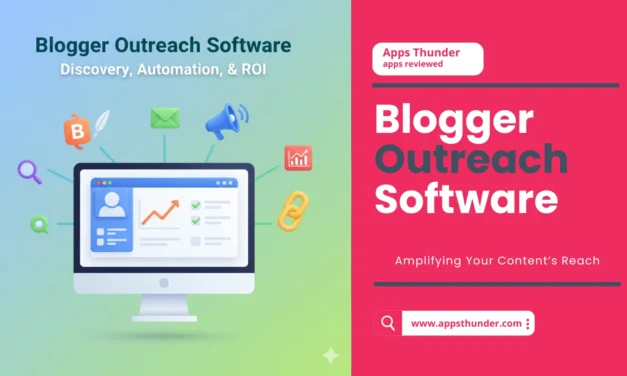 Blogger Outreach Software: Amplifying Your Content’s Reach