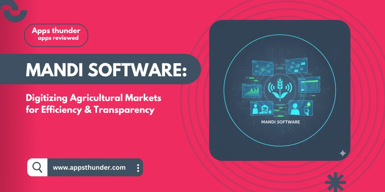 Mandi Software: Digitizing Agricultural Markets for Efficiency & Transparency
