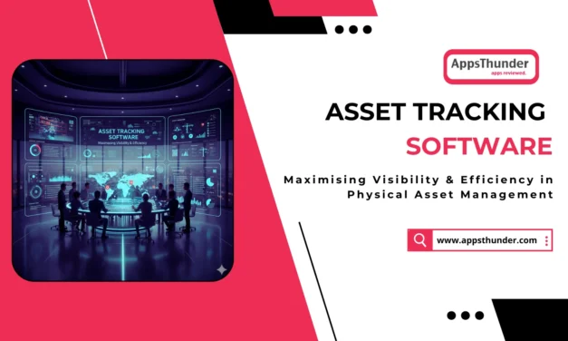 Asset Tracking Software: Maximising Visibility & Efficiency in Physical Asset Management