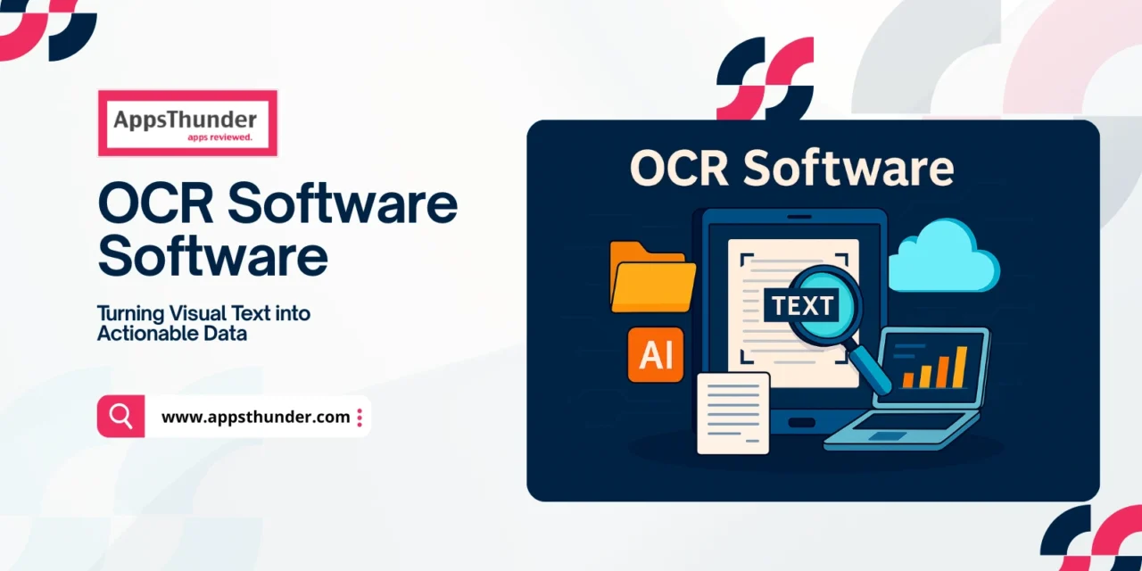 OCR Software: Turning Visual Text into Actionable Data
