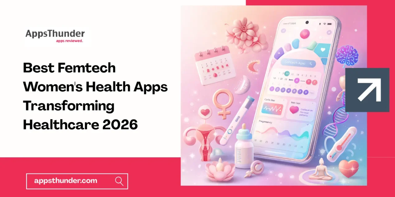 Best Femtech Women’s Health Apps Transforming Healthcare 2026