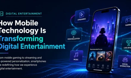 How Mobile Technology Is Transforming Digital Entertainment